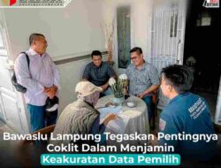 Bawaslu Lampung Tegaskan Pentingnya Coklit Dalam Menjamin Keakuratan Data Pemilih